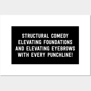 Structural Comedy Elevating Foundations and Elevating Eyebrows with Every Punchline! Posters and Art